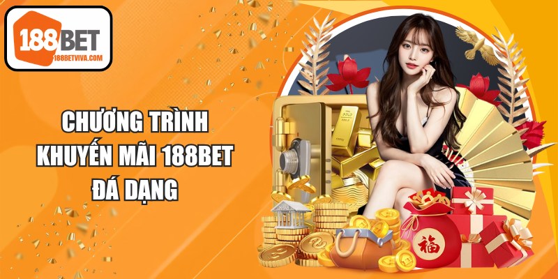 Chương trình khuyến mãi 188BET đa dạng